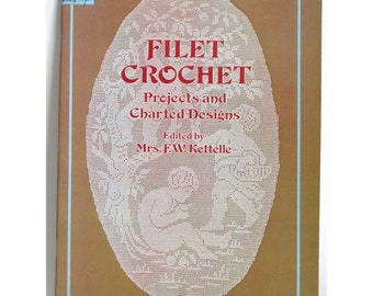 Vintage Filet Crochet Projects and Chartered Designs Frivolité au crochet, dentelle 1979 par Mme F. W. Kettelle