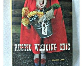 Barn Wedding Party DIY Rustic Wedding Chic by Maggie Lord Book