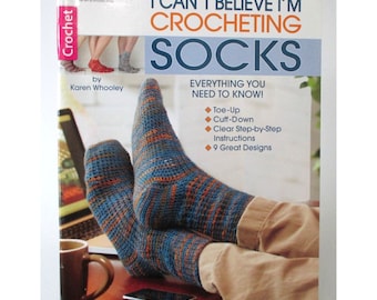I Can't Believe I'm Crocheting Socks Pattern Book Leisure Arts #5263 by Karen Whooley 2011