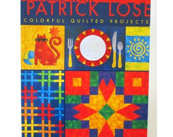 Quilt Book At Home with Patrick Lose Quilting Patterns 2010