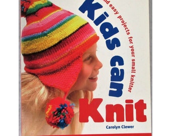 Kids Can Knit Book Fun and Easy Projects for Small Knitters by Carolyn Clewer Knitting Patterns Bool Supply