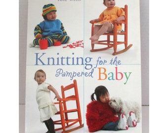Baby Knit Patterns Knitting for the Pampered Baby by Rita Weiss Baby Clothes Knitting Book