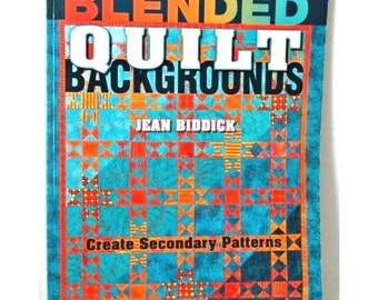 Blended Quilt Backgrounds Quilting Book Patterns by Jean Biddick