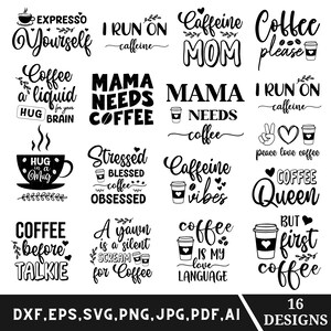 May include: A set of 16 black and white coffee-themed SVG designs. The designs feature various coffee-related phrases and illustrations, such as "Expresso Yourself", "Mama Needs Coffee", "Caffeine Vibes", and "Coffee Queen".