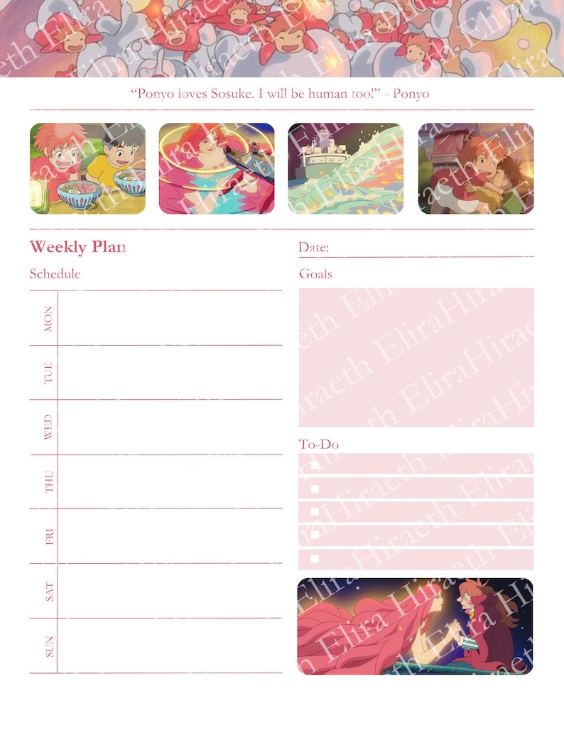 May include: A pink and white weekly planner with a quote from the movie Ponyo: "Ponyo loves Sosuke. I will be human too!" - Ponyo. The planner has space for a schedule, goals, and to-do list. The planner is decorated with images from the movie Ponyo.