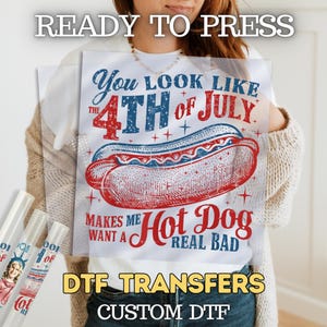 You look like the 4th of July Ready To Press DTF Transfer, DTF Transfer July 4th dtf, You Look Like The 4th Of July Dtf Transfer, Hot Dog