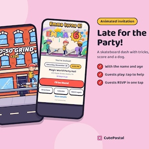 May include: Two smartphones display an animated digital invitation for a birthday party. The screen shows a skateboard game with the text Emma turns 6, Magic World Party Hall, and an I'll be there button. The interface includes game scores and event details.