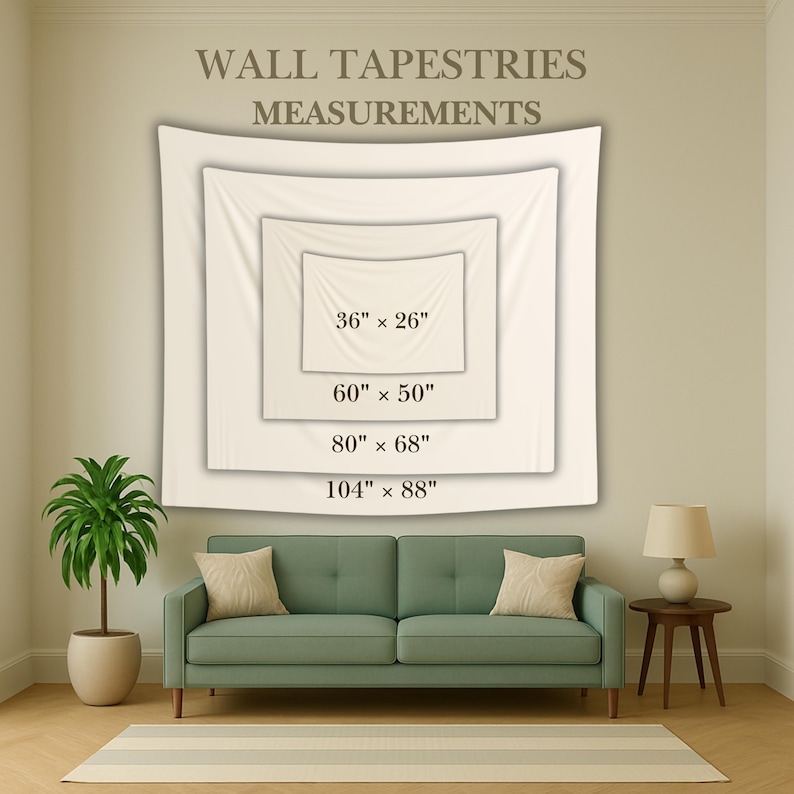 May include: A display of wall tapestries in various sizes, including 36" x 26", 60" x 50", 80" x 68", and 104" x 88". The text "WALL TAPESTRIES MEASUREMENTS" is at the top. The tapestries are displayed above a green sofa with pillows.