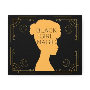 Black Girl Magic Wall Art, Wall Decor, Black Decor, Canvas Gallery Wraps