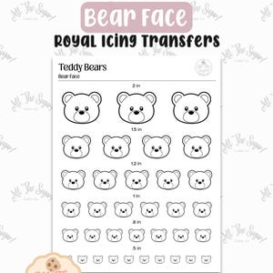 May include: A white sheet with black line drawings of teddy bear faces in six different sizes, ranging from 2 inches to 0.5 inches. The text "Bear Face Royal Icing Transfers" is at the top. The words "Instant Download PDF" are also visible.
