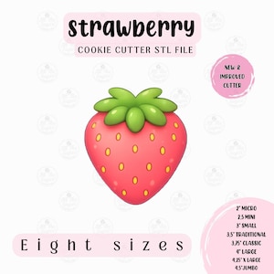 May include: A pink strawberry cookie cutter with green leaves and yellow seeds. The text "strawberry" and "COOKIE CUTTER STL FILE" are at the top. The text "Eight sizes" is at the bottom, with size measurements listed.