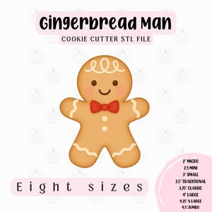 May include: A digital illustration of a gingerbread man cookie cutter STL file. The gingerbread man is light brown with white icing details, a red bow tie, and a smiling face. The image includes the text "Gingerbread Man" and "Eight sizes" with size measurements in inches.