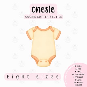 May include: A light yellow onesie cookie cutter STL file with peach trim. The image includes the text "onesie" and "Eight sizes", with size measurements ranging from 2" to 4.5".
