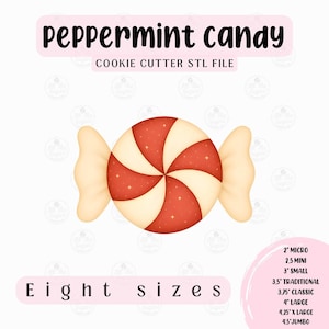 May include: A peppermint candy cookie cutter STL file. The candy is red and white with a spiral design and cream-colored wrappers. The image includes the text "Peppermint Candy" and "Eight sizes" with size options ranging from 2" to 4.5".