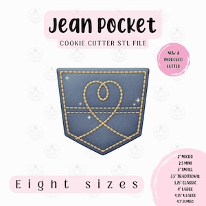 May include: A blue jean pocket cookie cutter STL file. The pocket has gold stitching and a heart design. The text "Jean Pocket" is at the top, and "Eight sizes" is at the bottom. A pink circle says "New & Improved Cutter".