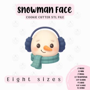 May include: A digital illustration of a snowman face with a carrot nose, blue earmuffs, and a blue scarf. The text "snowman Face" and "COOKIE CUTTER STL FILE" are at the top. The text "Eight sizes" is at the bottom, with size options listed.