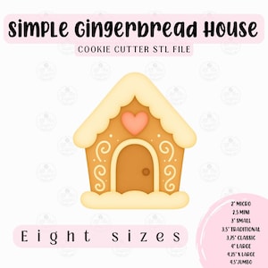 Op de afbeelding: Een STL-bestand voor een gingerbread house cookie cutter. Het ontwerp toont een bruin huis met een deur, een roze hart en decoratief glazuur. De tekst luidt "Simple Gingerbread House" en "Eight sizes", met maten van 5 cm tot 11,4 cm.