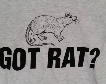 Got Rat? t shirt for Pet Rat Lovers