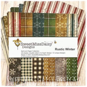 May include: A stack of 6x6 inch double-sided paper sheets with various rustic winter designs. The designs include snowflakes, plaid, stripes, and wood grain patterns in shades of green, brown, and red. The package is labeled "Rustic Winter" by SweetMissDaisy Designs.