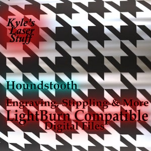 May include: Black and white houndstooth pattern digital file for engraving, stippling, and more. Compatible with LightBurn software.  "Kyle's Laser Stuff" text is visible.