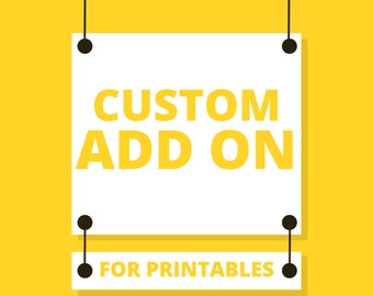 Customization Listing: Add On for Printables