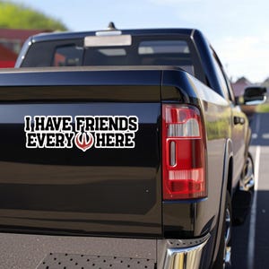 I Have Friends Everywhere - Gifts for Friends
