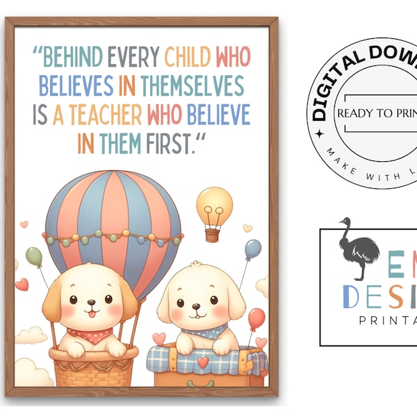 Behind every child who believes in themselves is a teacher who believed in them first, Classroom decor, Teacher print, Teacher gift or quote