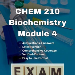 May include: A textbook cover with the title "CHEM 210 Biochemistry Module 4" in large white letters. The cover also includes the text "43 Questions & Answers", "Latest Version", and "EXAM". The background is a teal color.