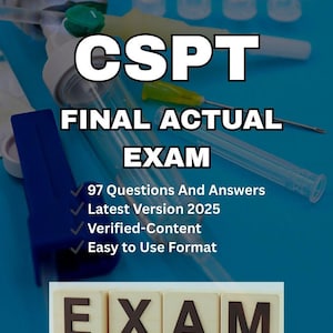 May include: A study guide image for the CSPT final exam, with text reading "CSPT FINAL ACTUAL EXAM". Details include "97 Questions And Answers" and "Latest Version 2025". The background shows medical equipment on a blue surface.