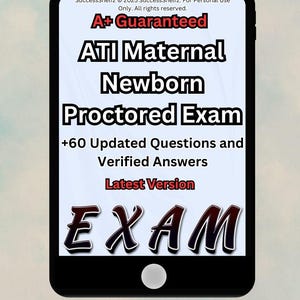 Maternal Newborn Proctored / Update Exam Comprise Of Most Tested Questions / Real Exam Questions And Correct Answers Already Graded A+