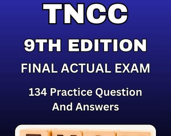 TNCC 9th Edition Final Exam | 134 Questions & Answers | PDF Download