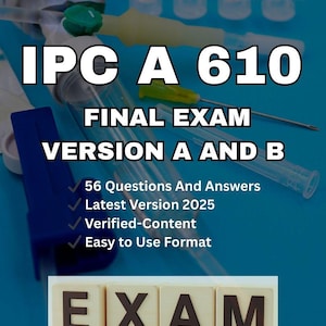 Könnte beinhalten: Blaue Grafik mit dem Text "IPC A 610 FINAL EXAM VERSION A AND B". Das Bild enthält auch den Text "56 Questions And Answers", "Latest Version 2025", "Verified-Content" und "Easy to Use Format". Das Wort "EXAM" wird mit Buchstabenblöcken geschrieben.