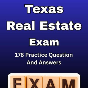 May include: A blue background with white text that reads "Texas Real Estate Exam." The image also includes "178 Practice Question And Answers" and "2025 Edition." At the bottom, wooden blocks spell out "EXAM."