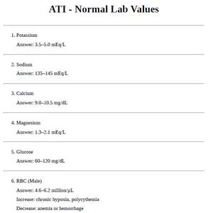 May include: A document titled ATI - Normal Lab Values listing medical reference ranges for potassium, sodium, calcium, magnesium, glucose, and RBC. Each item includes an answer range, with RBC also listing clinical conditions for increase or decrease.