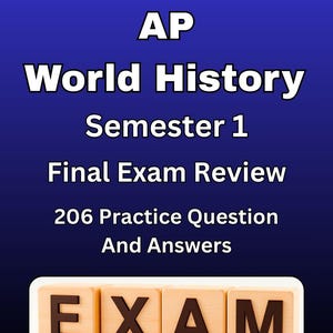 以下が含まれることがあります： 青い背景に、白字で「AP World History Semester 1 Final Exam Review 206 Practice Question And Answers」と書かれています。「EXAM」の文字が木製のブロックで綴られています。