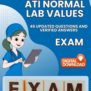May include: A blue digital study guide titled ATI NORMAL LAB VALUES 2026 EDITION with 46 updated questions and verified answers. It features an illustration of a nurse holding a clipboard and four wooden blocks spelling the word EXAM.