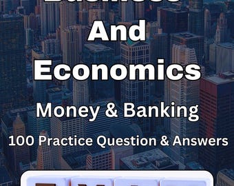 May include: A book cover featuring the title "Business And Economics" set against a cityscape backdrop. The cover also displays "Money & Banking" and "100 Practice Question & Answers". The word "EXAM" is at the bottom.