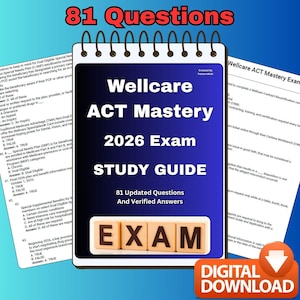 May include: A study guide for the Wellcare ACT Mastery 2026 Exam. The cover is dark blue with white text, including "Study Guide" and "81 Updated Questions And Verified Answers." The word "EXAM" is in wooden block letters. A digital download button is at the bottom.