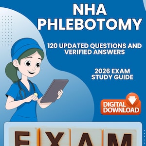 Op de afbeelding: Een blauw-witte afbeelding voor een NHA Phlebotomy-studiegids. De afbeelding toont een cartoonverpleegster die een tablet vasthoudt, met de tekst "NHA PHLEBOTOMY", "120 bijgewerkte vragen en geverifieerde antwoorden" en "2026 Exam Study Guide". Het woord "EXAM" is in houten blokken gespeld.