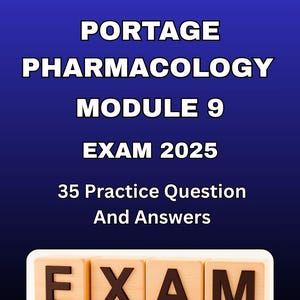 Op de afbeelding: Een blauwe afbeelding met de tekst "PORTAGE PHARMACOLOGY MODULE 9 EXAM 2025" en "35 Practice Question And Answers". Het woord "EXAM" is gespeld met houten letterblokken. De tekst "Created By PatternWish" staat in de linkerbovenhoek.