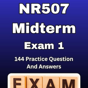 Può includere: Grafica blu con il testo "NR507 Midterm Exam 1" e "144 Practice Question And Answers". La parola "EXAM" è scritta con blocchi di lettere di legno. L'anno di edizione è il 2025.
