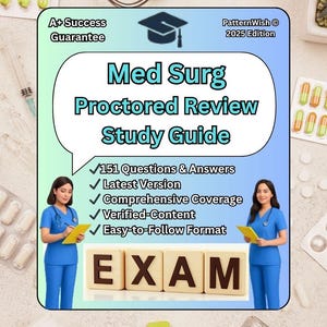 Med-Surg Proctored Exam Review Study Guide  | 151 Verified Questions & A+ Grade Answers