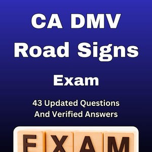 Op de afbeelding: Een blauwe afbeelding met witte tekst die luidt "CA DMV Road Signs Exam". De tekst "43 Updated Questions And Verified Answers" is ook aanwezig. Het woord "EXAM" is gespeld met houten letterblokken.