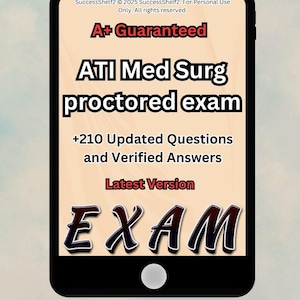 Med Surg Proctored Exam / Update Comprise Of Most Tested Questions Real Exam Questions And Correct Answers Already Graded A+