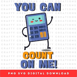 Puedes contar conmigo SVG PNG, Profesor de matemáticas SVG, Calculadora Trabajar juntos Broma Juego de palabras divertido, Profesor de matemáticas divertido, Sublimación, Descarga digital
