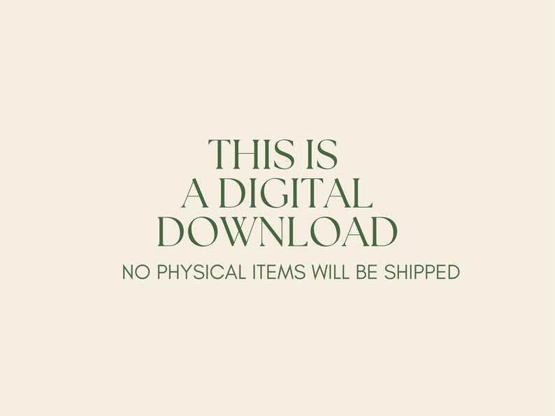 May include: Text on a white background that reads "This is a digital download. No physical items will be shipped."