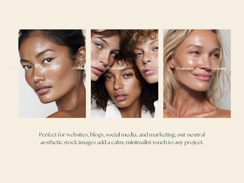 May include: Three-panel image featuring close-up portraits of diverse women with radiant skin. The image includes the text "vibestudios" and a description: "Perfect for websites, blogs, social media, and marketing, our neutral aesthetic stock images add a calm, minimalist touch to any project."