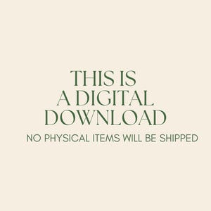 May include: Text on a white background that reads "This is a digital download. No physical items will be shipped."
