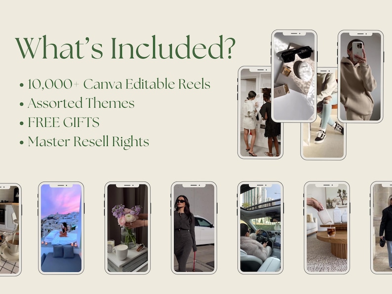 May include: A collage of images showcasing various phone screen mockups with different themes, including fashion, travel, and lifestyle. The text "What's Included?" is displayed at the top of the image, followed by a list of bullet points: "10,000+ Canva Editable Reels", "Assorted Themes", "FREE GIFTS", and "Master Resell Rights".