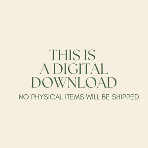 Puede incluir: Anuncio de descarga digital sobre un fondo crema. El texto, en una fuente serif verde oscuro, dice "THIS IS A DIGITAL DOWNLOAD" y "NO PHYSICAL ITEMS WILL BE SHIPPED".